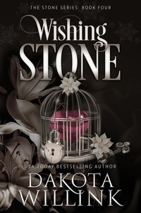  Dakota Willink - Wishing Stone - The Stone Series, #4.