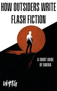 How Outsiders Write Flash Fiction: A Short Guide