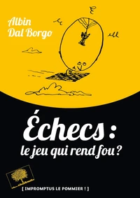 Echecs : le jeu qui rend fou ?