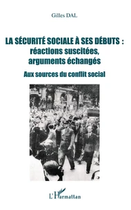 La sécurité sociale à ses débuts : réactions suscitées, arguments échangés