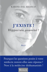 J'existe ! Hippocrate assassiné ?