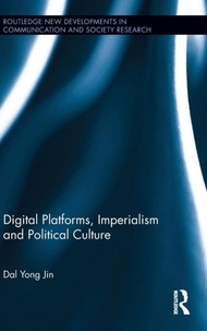 Dal Yong Jin - Digital Platforms, Imperialism and Political Culture.