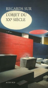 Regards sur l'objet du XXe siècle