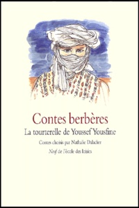  DALADIER NATHALIE / DUMAS PHIL - Contes Berberes. La Tourterelle De Youssef Yousfine.