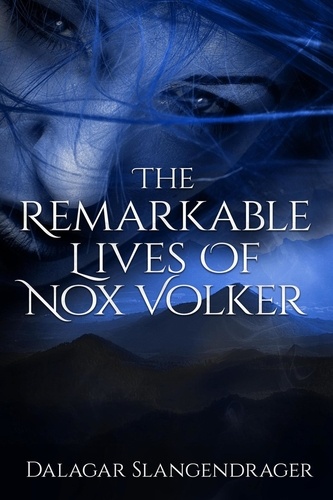  Dalagar Slangendrager - The Remarkable lives of Nox Volker.