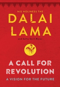Dalai Lama et Sofia Stril-Rever - A Call for Revolution - A Vision for the Future.