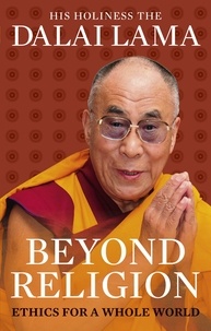 Dalai Lama - Beyond Religion - Ethics for a Whole World.