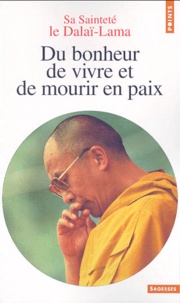  Dalaï-Lama - Du bonheur de vivre et de mourir en paix.