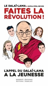  Dalaï-Lama et Sofia Stril-Rever - Faites la révolution ! - Appel du Dalaï-Lama à la jeunesse.
