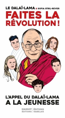 Faites la révolution !. Appel du Dalaï-Lama à la jeunesse
