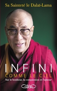  Dalaï-Lama - Infini comme le ciel - Sur le bonheur, la compassion et l'amour.