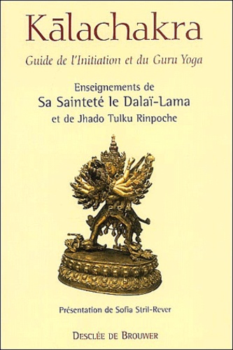  Dalaï-Lama - Kalachakra. Guide De L'Initiation Et Du Guru Yoga.