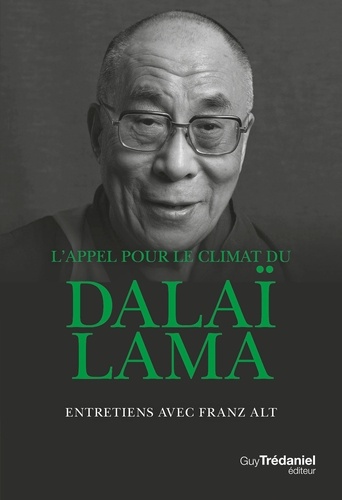 L'appel pour le climat du Dalaï Lama. Entretiens avec Franz Alt
