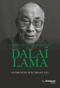 Dalai Lama et  Dalaï-Lama - L'appel pour le climat du Dalaï Lama - Entretiens avec Franz Alt.