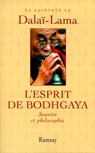  Dalaï-Lama - L'Esprit De Bodhgaya. Sourire Et Philosophie.