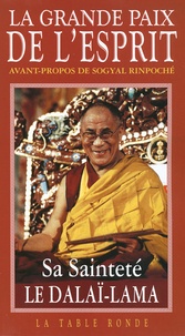 Dalaï-Lama - La Grande Paix de l'Esprit - La vision de l'éveil dans la grande perfection.