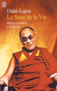  Dalaï-Lama - Le Sens De La Vie. Reincarnation Et Liberte.