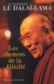  Dalaï-Lama - Les Chemins de la félicité.