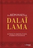  Dalaï-Lama - Les réponses du Dalaï Lama - Sur l’amour, la compassion, le succès, le bonheur et le sens de la vie.