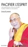  Dalaï-Lama - Pacifier l'esprit - Une méditation sur les quatre nobles vérités du Bouddha.