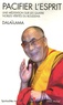  Dalaï-Lama - Pacifier l'esprit - Une méditation sur les quatre nobles vérités du Bouddha.
