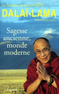  Dalaï-Lama - Sagesse ancienne, monde moderne - Ethique pour le nouveau millénaire.
