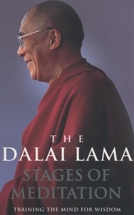 Dalai Lama - Stages Of Meditation - Training the mind for wisdom.