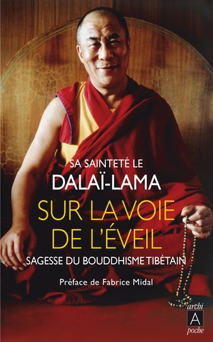 Sur la voie de l'éveil. Sagesse du bouddhisme tibétain
