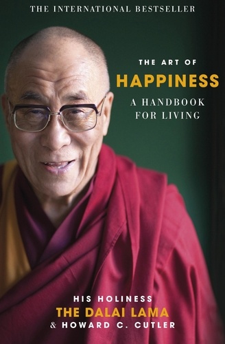 The Art Of Happiness : A Handbook Of Living
