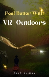  Dale Allman - Feel Better with VR Outdoors.