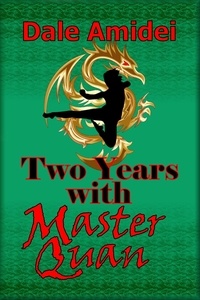  Dale Amidei - Two Years With Master Quan - Boone's File, #7.