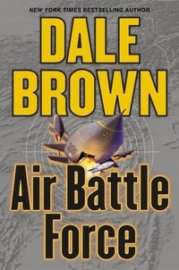 Dale Brown - Air Battle Force.