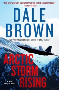 Dale Brown - Arctic Storm Rising - A Novel.