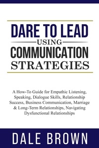  Dale Brown - Dare to Lead using Communication Strategies.
