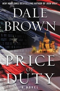 Dale Brown - Price of Duty - A Novel.