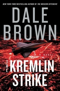 Dale Brown - The Kremlin Strike - A Novel.