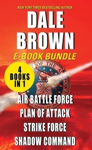 Dale Brown - The Patrick McLanahan - Air Battle Force, Plan of Attack, Strike Force, and Shadow Command.