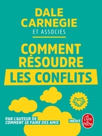 Dale Carnegie et  et Associés - Comment résoudre les conflits.