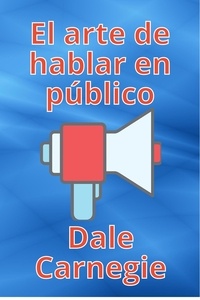  Dale Carnegie - El arte de hablar en público.
