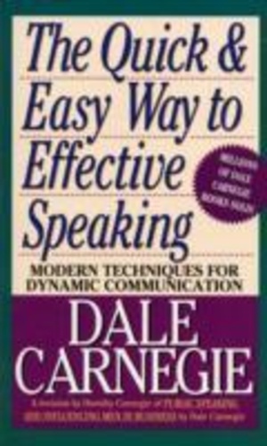 Dale Carnegie - The quick and easy way to Effective Speaking.