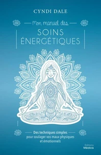 Mon manuel de soins énergétiques