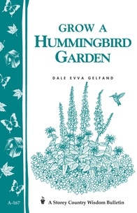 Dale Evva Gelfand - Grow a Hummingbird Garden - Storey's Country Wisdom Bulletin A-167.