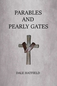  Dale Hatfield - Parables And Pearly Gates.