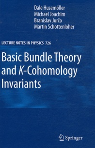 Dale Husemöller et Michael Joachim - Basic Bundle Theory and K-Cohomology Invariants.