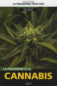 Dale Jacquette et Fritz Allhoff - La philosophie et le cannabis.
