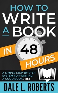  Dale L. Roberts - How to Write a Book in 48 Hours.