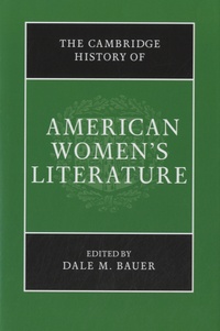 Dale M Bauer - The Cambridge History of American Women's Literature.