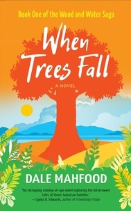  Dale Mahfood - When Trees Fall - Wood and Water Saga, #1.