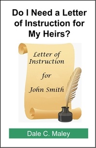  Dale Maley - Do I Need a Letter of Instruction for My Heirs?.