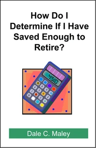 How Do I Determine If I Have Saved Enough to Retire?